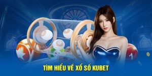 Xổ số Kubet